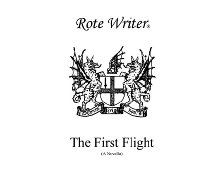 Livro The First Flight A Novella de Rote Writer (Inglês)