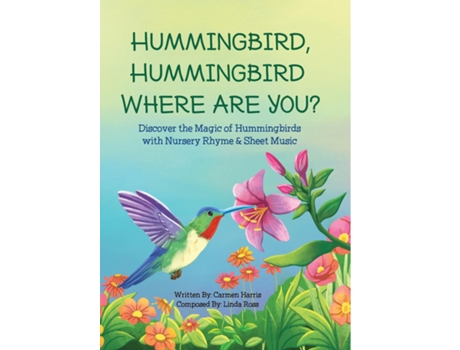 Livro Hummingbird, Hummingbird Where Are You? de Carmen Harris (Inglês)