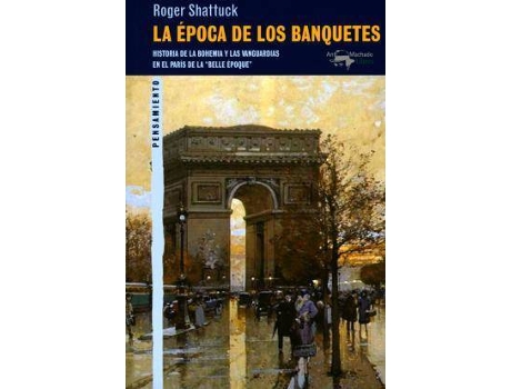 Livro La Época De Los Banquetes de Rober Shattuck (Espanhol)
