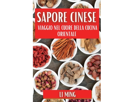 Livro Sapore Cinese Viaggio nel Cuore della Cucina Orientale de Li Ming (Inglês)
