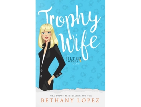 Livro Trophy Wife de Bethany Lopez (Inglês)