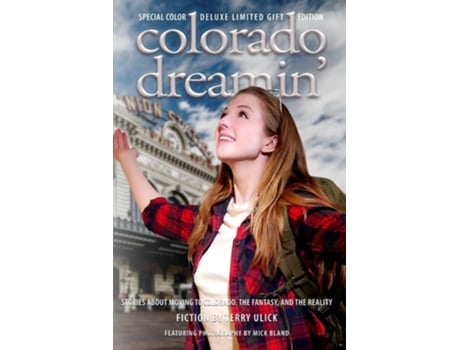 Livro Colorado Dreamin Full Color Gift Edtion The Dream and Reality of Moving To Colorado de Terry Ulick (Inglês)