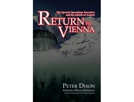 Livro Return to Vienna The Special Operations Executive and the Rebirth of Austria de Peter Dixon (Inglês)