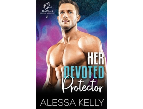Livro Her Devoted Protector A Rescue amp Protect Romance Suspense Novel de Alessa Kelly (Inglês)