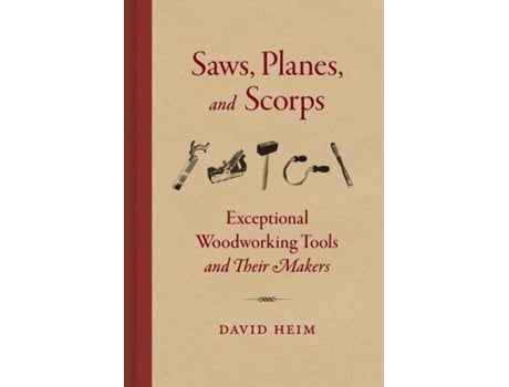 Livro saws, planes, and scorps de david heim (inglês)