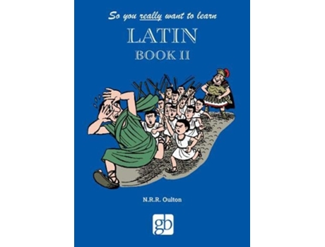 Livro So You Really Want to Learn Latin Book 2 de N R R Oulton (Inglês - Capa Dura)
