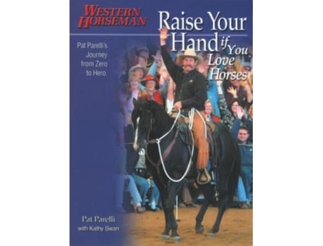 Livro raise your hand if you love horses de pat parelli,kathy swan (inglês)