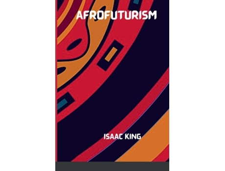 Livro THE FUTURE IS BLACK AFROFUTURISM de Isaac King (Inglês)