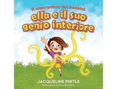 Livro Ella E Il Suo Genio Interiore Il Superpotere Dei Bambini De Jacqueline Pirtle (italiano)