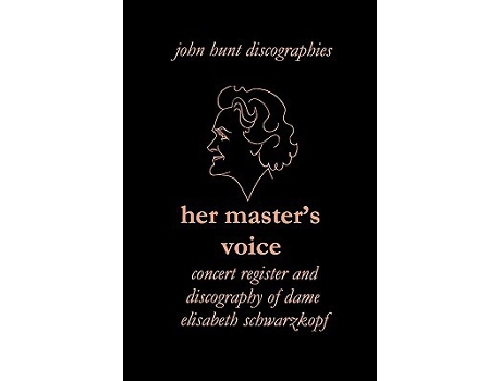 Livro Her Masters Voice Concert Register and Discography of Dame Elisabeth Schwarzkopf Third Edition 2006 de John Hunt (Inglês)