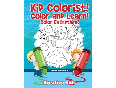 Livro Kid Colorist! Color And Learn! Color Everything Book Edition 2 De Kreative Kids (inglês)