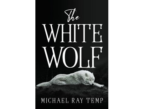Livro The White Wolf De Michael Ray Temp (inglês)