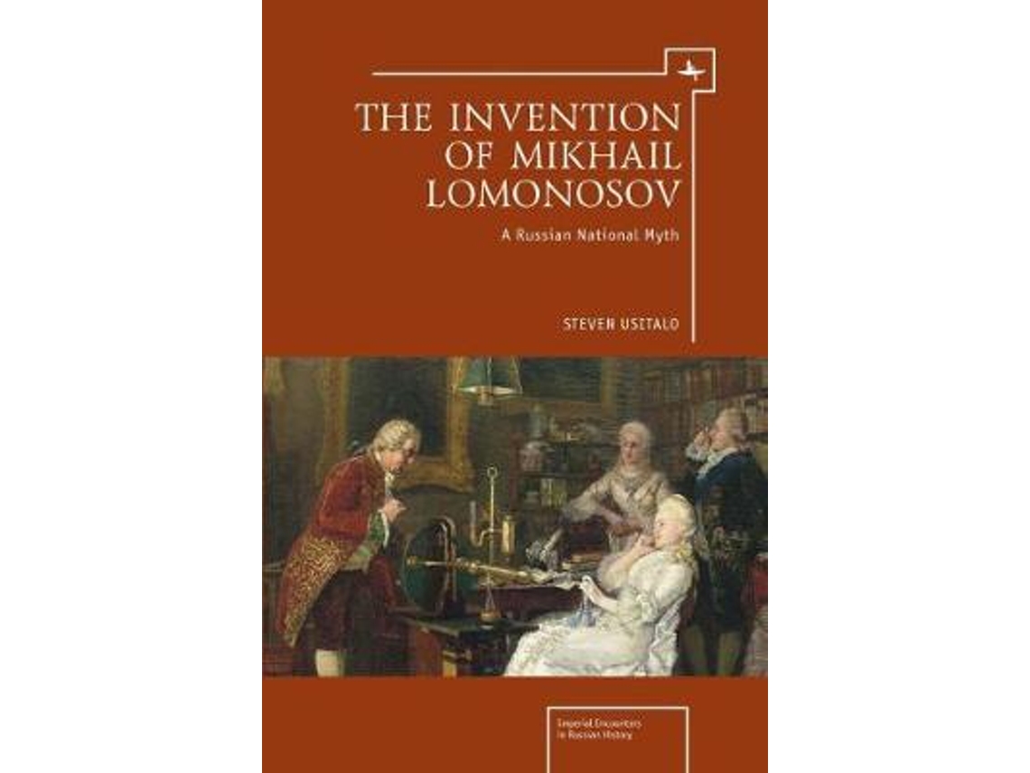 Livro The Invention of Mikhail Lomonosov de Steven A Usitalo (Inglês - Capa Dura)
