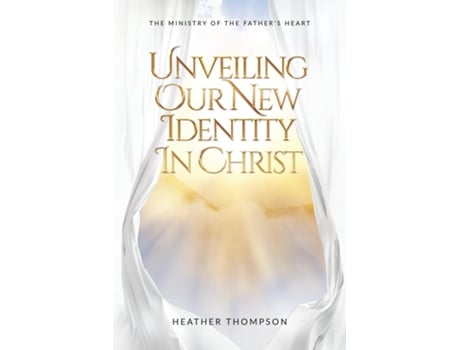 Livro Unveiling Our New Identity in Christ de Heather Thompson (Inglês)