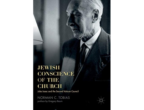 Livro Jewish Conscience of the Church Jules Isaac and the Second Vatican Council de Norman C Tobias (Inglês)