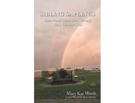 Livro Sibling Saplings Anne Franks Diary Lives Through Horse Chestnut Trees de Mary Kay Worth (Inglês)