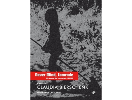 Livro Never Mind, Comrade de Claudia Bierschenk (Inglês)