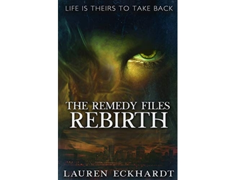 Livro The Remedy Files Rebirth De Lauren Eckhardt (inglês)