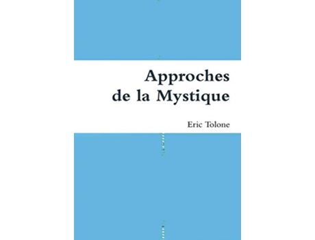 Livro Approches de la Mystique French Edition de Eric Tolone (Francês)