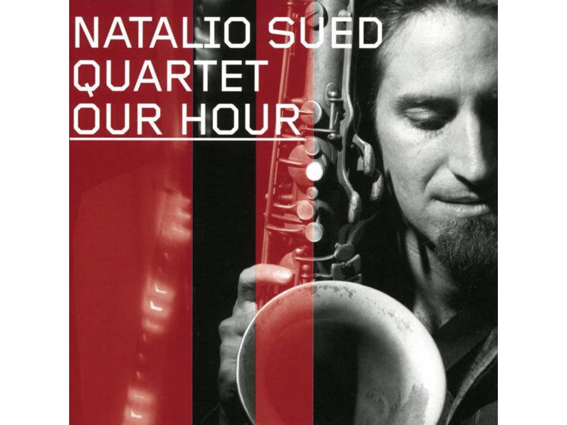 CD Natalio Sued Quartet - Our Hood Our World Our Way (1CDs)