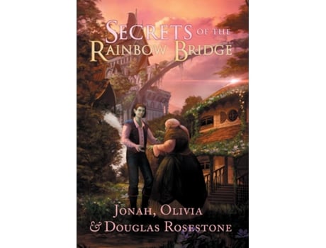 Livro Secrets of the Rainbow Bridge The Fire of Ionracas Book One de Jonah Rosestone (Inglês)
