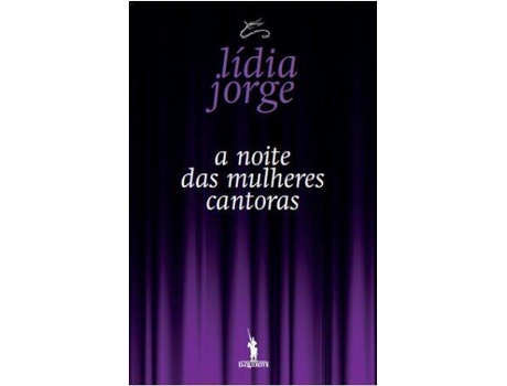Livro A Noite das Mulheres Cantoras de Lídia Jorge