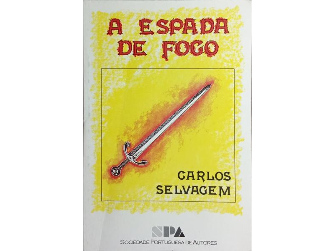 Livro A Espada De Fogo Seguida De Serenata De Polichinelo. 1.ª Edição De Carlos Selvagem (português)