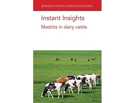 Livro Instant Insights Mastitis in Dairy Cattle de Dr P Moroni, Dr F Welcome et al. (Inglês)
