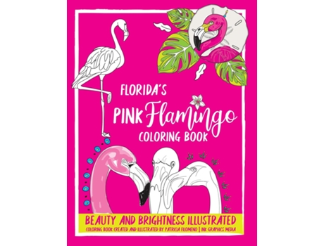 Livro Floridas Pink Flamingo Coloring Book de Patricia Filomeno (Inglês)
