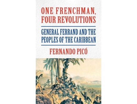 Livro One Frenchman, Four Revolutions De Fernando Picó (inglês - Capa Dura)