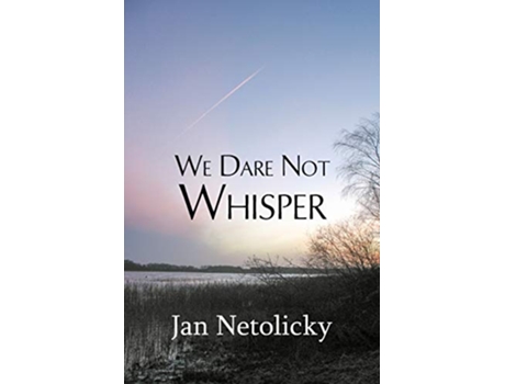 Livro We Dare Not Whisper de Jan Netolicky (Inglês)