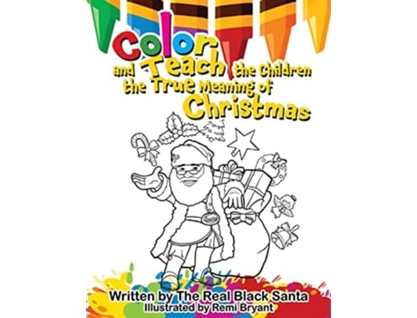 Livro Color and Teach the Children the True Meaning of Christmas Ttc de The Real Black Santa (Inglês)