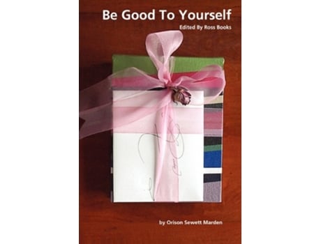 Livro Be Good to Yourself Edited by Ross Books de Orison Swett Marden (Inglês)