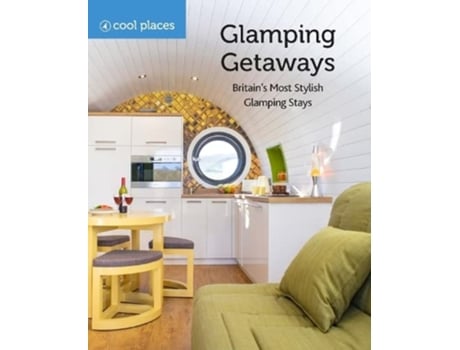 Livro Glamping Getaways de Cool Places (Inglês)