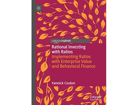 Livro Rational Investing with Ratios Implementing Ratios with Enterprise Value and Behavioral Finance de Yannick Coulon (Inglês)