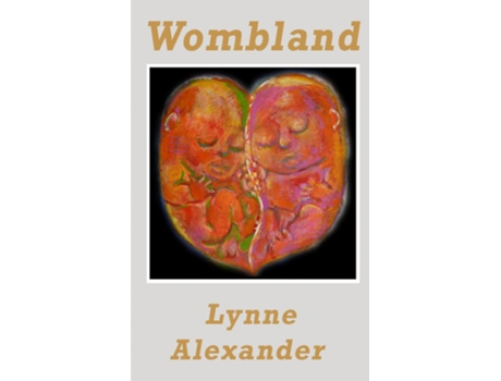 Livro Wombland de Alexander Lynne (Inglês)