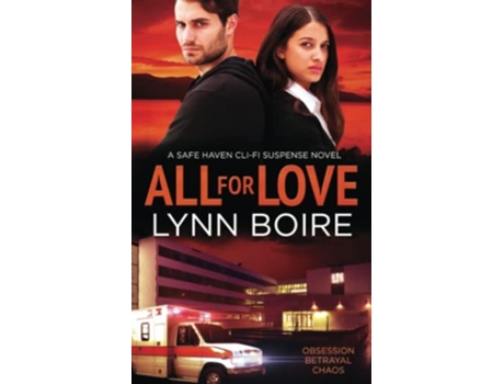 Livro All for Love A Safe Haven Cli-Fi Suspense Novel de Lynn Boire (Inglês)