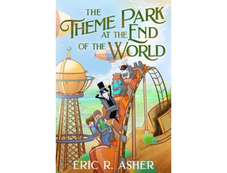 Livro The Theme Park at the End of the World de Eric Asher (Inglês)