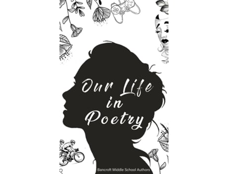 Livro Our Life in Poetry de Bancroft Middle School (Inglês)