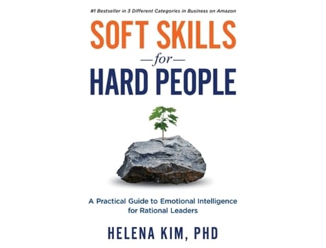 Livro Soft Skills For Hard People A Practical Guide To Emotional Intelligence For Rational Leaders De Helena Kim (inglês)