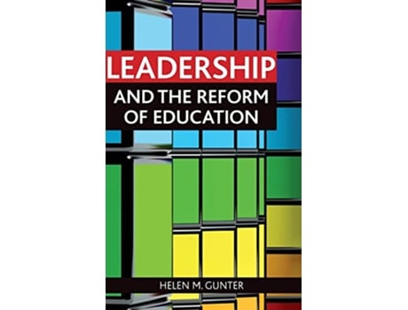 Livro Leadership and the reform of education de Helen M Gunter (Inglês)