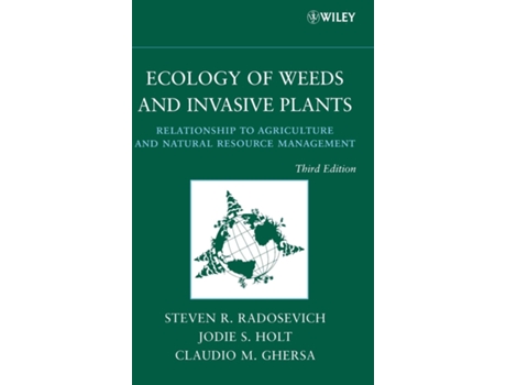 Livro Ecology Of Weeds And Invasive Plants - 3Rd Ed de Steven R Radosevich, Jodie S Holt et al. (Inglês - Capa Dura)