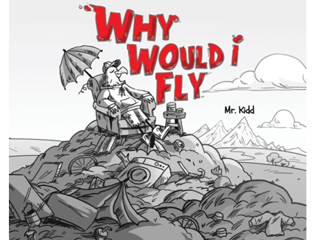 Livro Why Would I Fly? de Mr Kidd (Inglês)