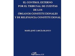 Livro El Control Externo Por El Tribunal De Cuentas De Los Órganos Constitucionales Y De Relevancia Constitucional. de Maria Jose Garcia Blanco (Espanhol)