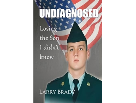 Livro Undiagnosed Losing the son I didnt know de Larry Brady (Inglês)