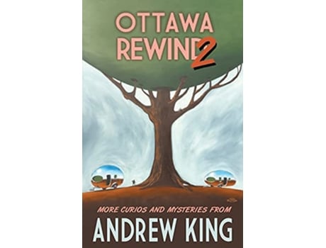 Livro Ottawa Rewind 2 More Curios and Mysteries de Andrew King (Inglês)