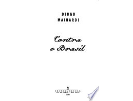 Livro CONTRA O BRASIL de MAINARDI, DIOGO (Português do Brasil)