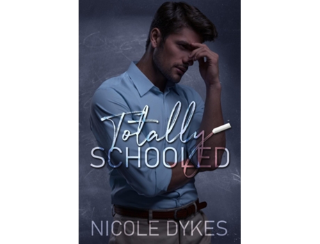 Livro Totally Schooled de Nicole Dykes (Inglês)