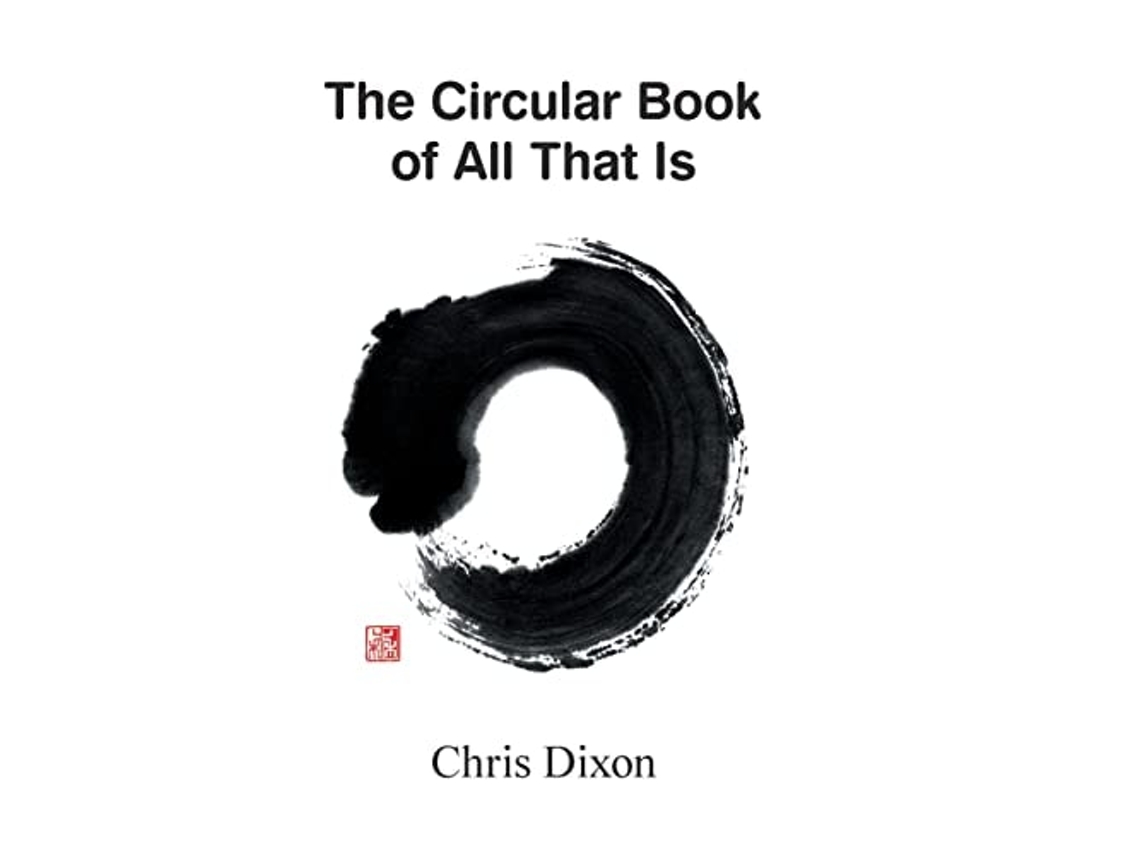 Livro The Circular Book Of All That Is De Chris Dixon (inglês - Capa Dura)  | Worten.pt