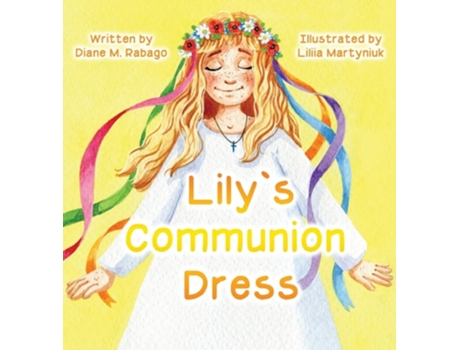 Livro Lilys Communion Dress de Diane M Rabago (Inglês - Capa Dura)